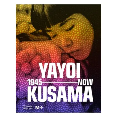 "Yayoi Kusama: 1945 to Now" - "" ("Chong Doryun")(Pevná vazba)