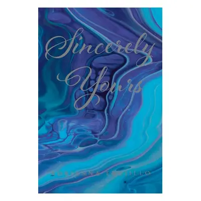 "Sincerely Yours" - "" ("Trujillo Adrianna")(Paperback)