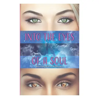 "Into the Eyes of a Soul" - "" ("Williams Blessing Elise")(Paperback)