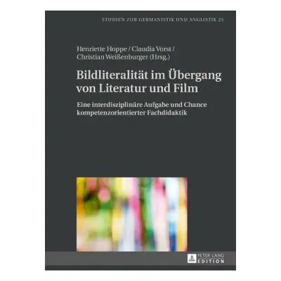 "Bildliteralitaet Im Uebergang Von Literatur Und Film: Eine Interdisziplinaere Aufgabe Und Chanc