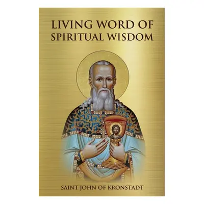 "Living Word of Spiritual Wisdom" - "" ("Kronstadt Saint John of")(Paperback)