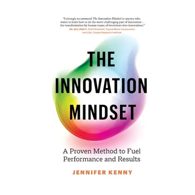 "The Innovation Mindset: A Proven Method to Fuel Performance and Results" - "" ("Kenny Jennifer"