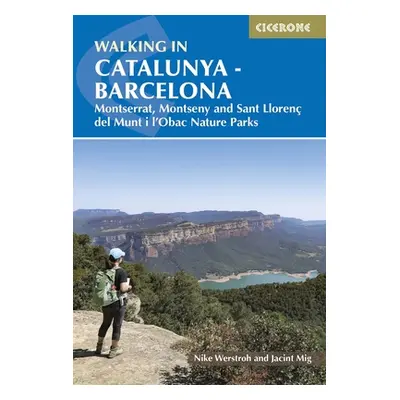 "Walking in Catalunya - Barcelona: Montserrat, Montseny and Sant Lloren del Munt I l'Obac Nature