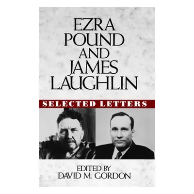 "Ezra Pound and James Laughlin: Selected Letters" - "" ("Pound Ezra")(Pevná vazba)