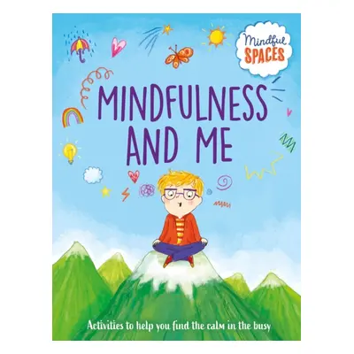 "Mindful Spaces: Mindfulness and Me" - "" ("Watts Dr Rhianna")(Paperback / softback)