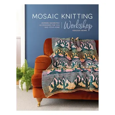 "Mosaic Knitting Workshop" - "" ("Wempe Ashleigh")(Paperback)