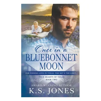 "Once in a Bluebonnet Moon: A Contemporary Western Romance" - "" ("Jones K. S.")(Paperback)