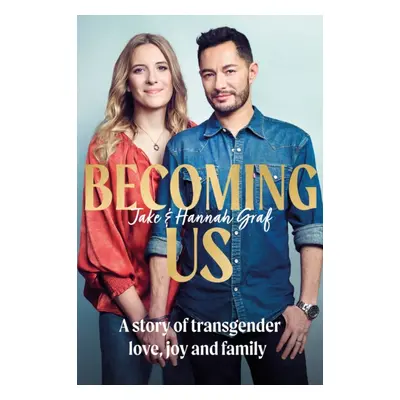 "Becoming Us" - "The inspiring memoir of transgender joy, love and family" ("Graf Jake")(Pevná v