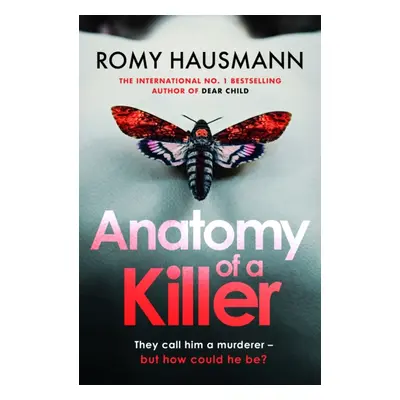 "Anatomy of a Killer" - "an unputdownable thriller full of twists and turns, from the author of 