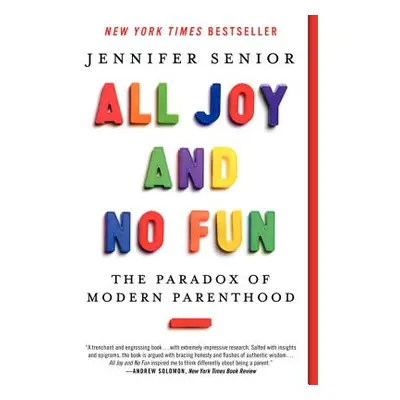 "All Joy and No Fun: The Paradox of Modern Parenthood" - "" ("Senior Jennifer")(Paperback)