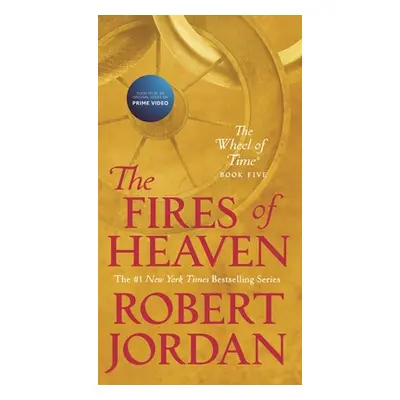 "The Fires of Heaven: Book Five of 'The Wheel of Time'" - "" ("Jordan Robert")(Mass Market Paper