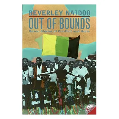 "Out of Bounds: Seven Stories of Conflict and Hope" - "" ("Naidoo Beverley")(Paperback)