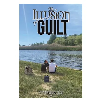 "The Illusion of Guilt" - "" ("Jay Stephen")(Paperback)