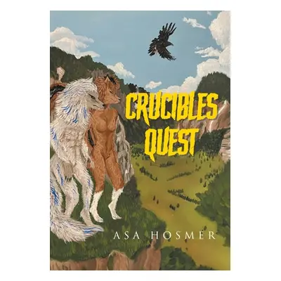 "Crucible's Quest" - "" ("Hosmer Asa")(Pevná vazba)