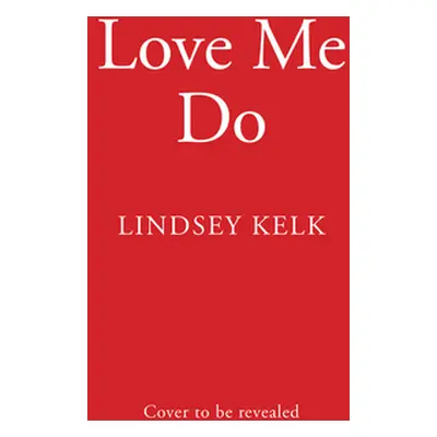 "Love Me Do" - "" ("Kelk Lindsey")(Paperback)