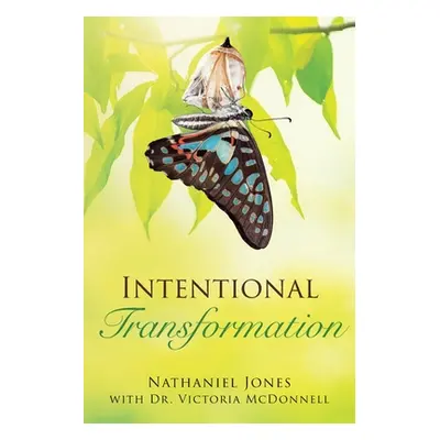 "Intentional Transformation" - "" ("Jones Nathaniel")(Paperback)