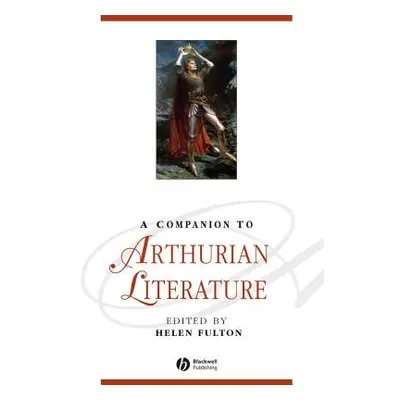 "A Companion to Arthurian Literature" - "" ("Fulton Helen")(Paperback)