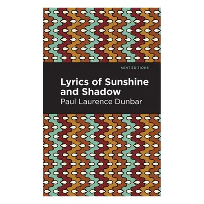 "Lyrics of Sunshine and Shadow" - "" ("Dunbar Paul Laurence")(Paperback)