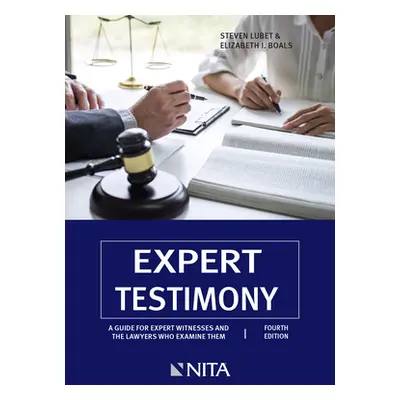 "Expert Testimony: A Guide for Expert Witnesses and the Lawyers Who Examine Them" - "" ("Lubet S