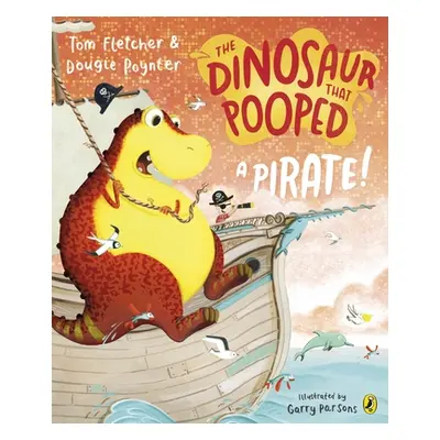 "Dinosaur that Pooped a Pirate" - "" ("Fletcher Tom")(Paperback / softback)