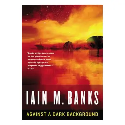 "Against a Dark Background" - "" ("Banks Iain M.")(Paperback)