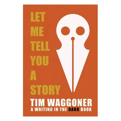 "Let Me Tell You a Story" - "" ("Waggoner Tim")(Paperback)