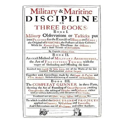 "VENN's MILITARY & MARITIME DISCIPLINE 1672: In Three Books... Military Observations on Tacticks