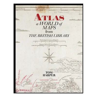 "Atlas: A World of Maps from the British Library" - "" ("Harper Tom")(Paperback)