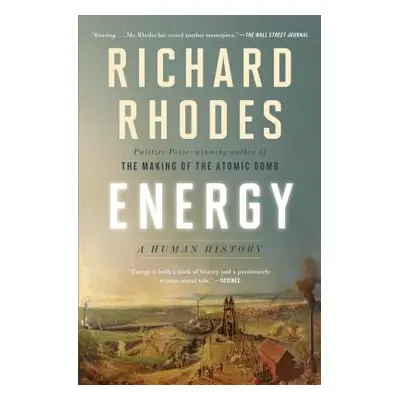 "Energy: A Human History" - "" ("Rhodes Richard")(Paperback)