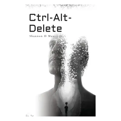 "Ctrl-Alt-Delete" - "" ("Maura Shannon D.")(Pevná vazba)