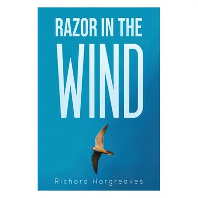 "Razor in the Wind" - "" ("Hargreaves Richard")(Paperback)