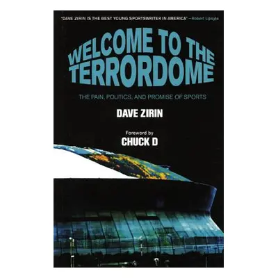 "Welcome to the Terrordome: The Pain, Politics, and Promise of Sports" - "" ("Zirin Dave")(Paper