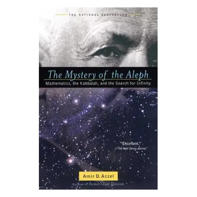 "The Mystery of the Aleph: Mathematics, the Kabbalah, and the Search for Infinity" - "" ("Aczel 