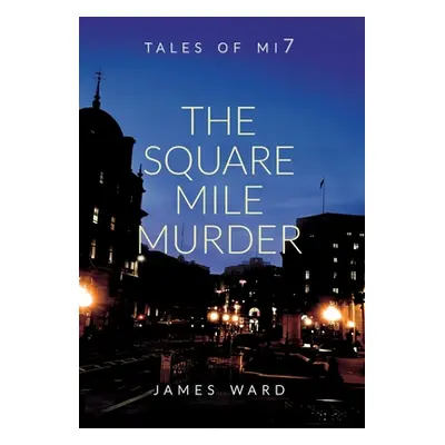 "The Square Mile Murder" - "" ("Ward James")(Pevná vazba)