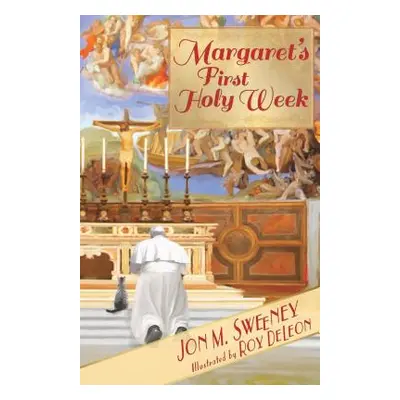 "Margaret's First Holy Week" - "" ("Sweeney Jon M.")(Paperback)