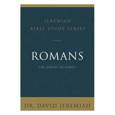 "Romans: The Gospel of Grace" - "" ("Jeremiah David")(Paperback)