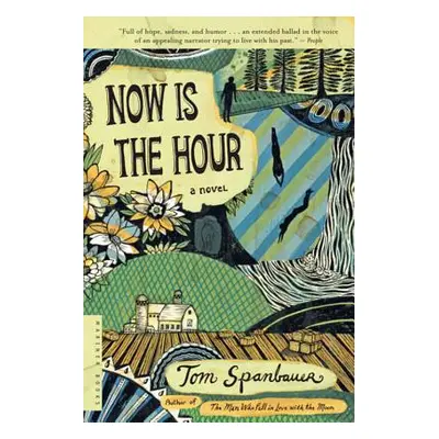 "Now Is the Hour" - "" ("Spanbauer Tom")(Paperback)