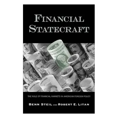 "Financial Statecraft: The Role of Financial Markets in American Foreign Policy" - "" ("Steil Be