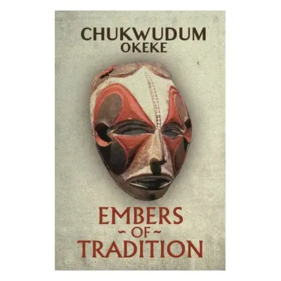 "The Embers of Tradition" - "" ("Okeke Chukwudum")(Paperback)