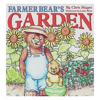 "Farmer Bear's Garden" - "" ("Magee Chris")(Pevná vazba)