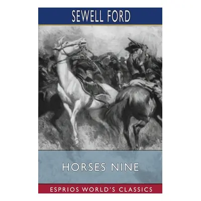 "Horses Nine (Esprios Classics)" - "" ("Ford Sewell")(Paperback)