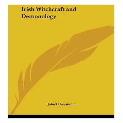 "Irish Witchcraft and Demonology" - "" ("Seymour John D.")(Paperback)