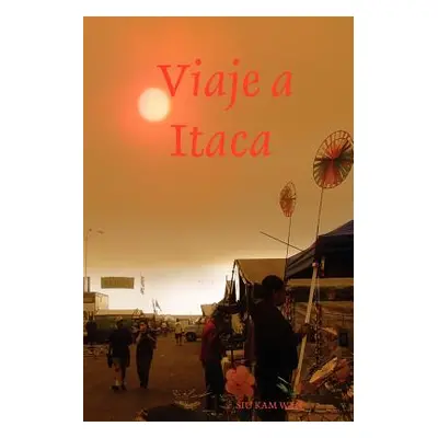 "Viaje a Itaca" - "" ("Kam Wen Siu")(Paperback)