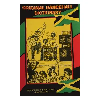 "Original Dancehall Dictionary: Talk like a Jamaican" - "" ("Grant Shawn")(Paperback)