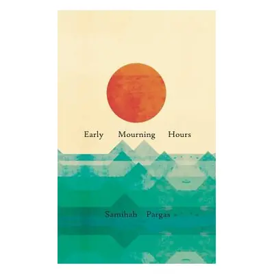 "Early Mourning Hours" - "" ("Pargas Samihah")(Paperback)