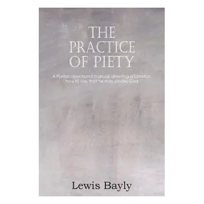 "The Practice of Piety" - "" ("Bayly Lewis")(Paperback)