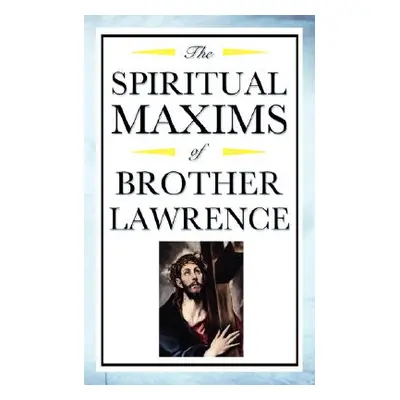 "Spiritual Maxims of Brother Lawrence" - "" ("Lawrence Brother")(Paperback)