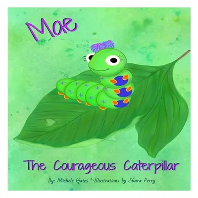 "Mae The Courageous Caterpillar" - "" ("Perry Sherry")(Paperback)