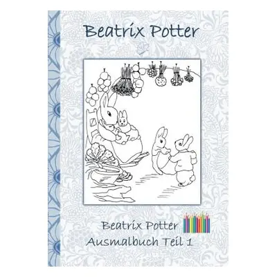 "Beatrix Potter Ausmalbuch Teil 1