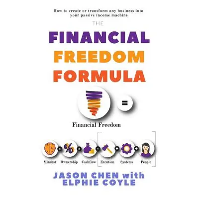 "The Financial Freedom Formula: A step by step guide to the formula of financial freedom, retrac